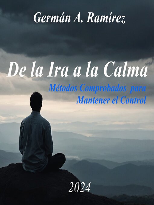 Title details for De la Ira a la Calma by Germán A. Ramírez - Available